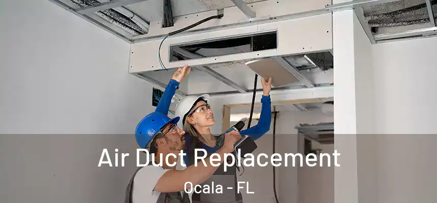  Air Duct Replacement Ocala - FL