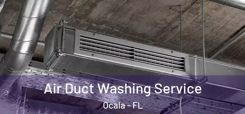 Air Duct Washing Service Ocala - FL