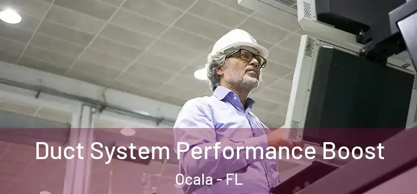 Duct System Performance Boost Ocala - FL