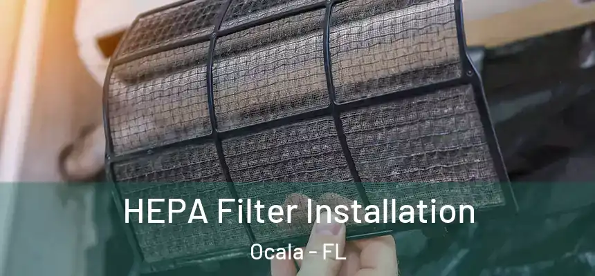 HEPA Filter Installation Ocala - FL