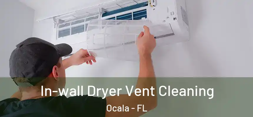  In-wall Dryer Vent Cleaning Ocala - FL