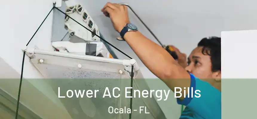 Lower AC Energy Bills Ocala - FL