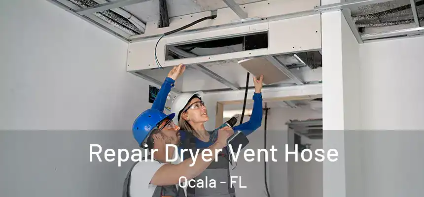  Repair Dryer Vent Hose Ocala - FL