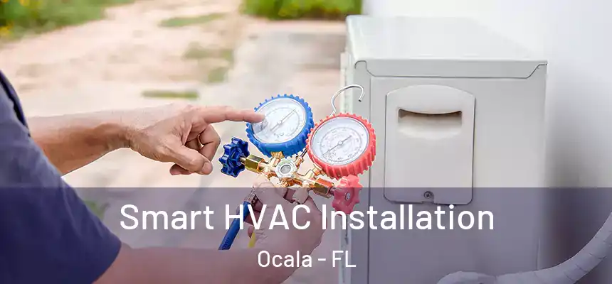 Smart HVAC Installation Ocala - FL