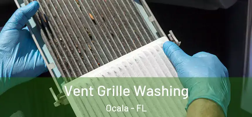 Vent Grille Washing Ocala - FL