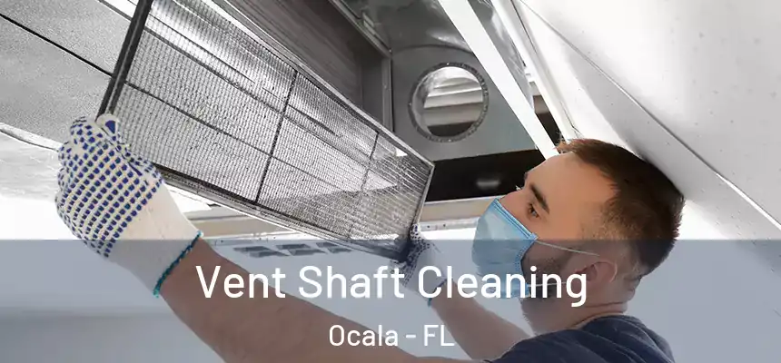  Vent Shaft Cleaning Ocala - FL